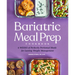Bariatric Meal Prep Cookbook: 6 Weeks of Perfectly Portioned Meals for Lifelong Weight Management