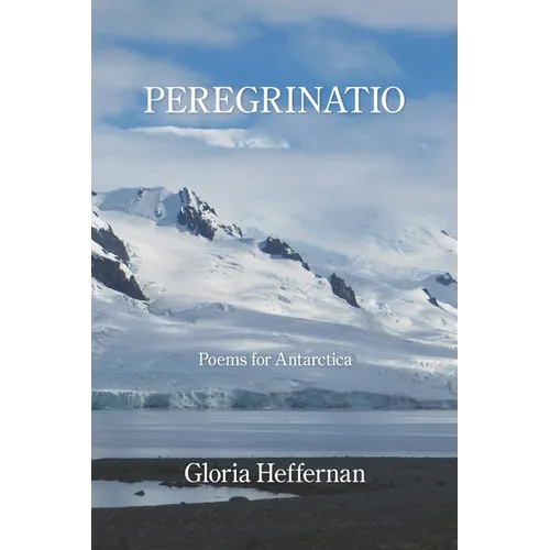 Peregrinatio: Poems for Antarctica