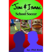 Jimi & Isaac 1a: School Soccer
