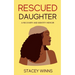 Rescued Daughter: A Recovery and Identity Memoir