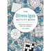The Stress Less Activity Book: Soothing Puzzles to Help You Unwind