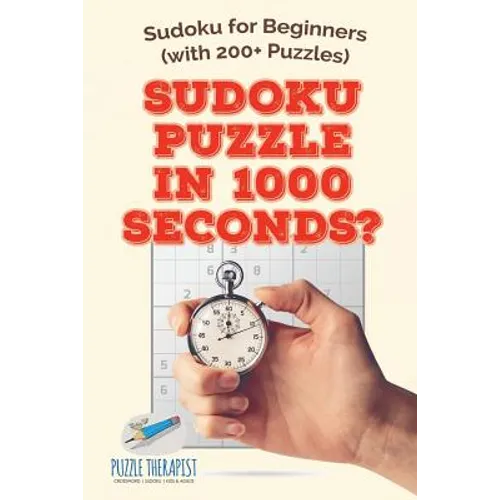 Sudoku Puzzle in 1000 Seconds? Sudoku for Beginners (with 200+ Puzzles)