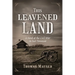 This Leavened Land: A Novel of the Civil War in East Tennessee