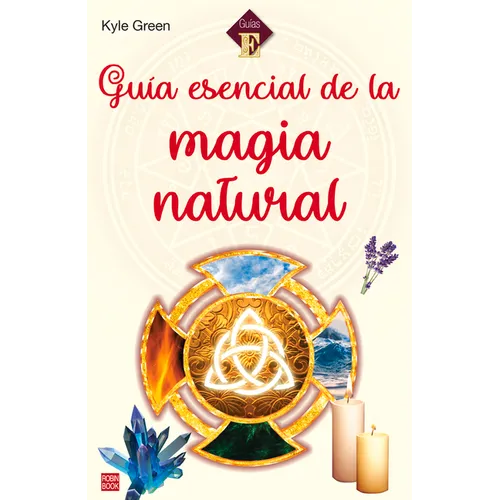 Guía Esencial de la Magia Natural
