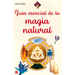 Guía Esencial de la Magia Natural