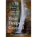 Your Deepest Ground: A Guide to Embodied Spirituality