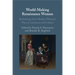 World-Making Renaissance Women