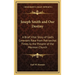 Joseph Smith and Our Destiny: A Brief, Vital Story of God's Covenant Race from Patriarchal Times to the Present of the Mormon Church