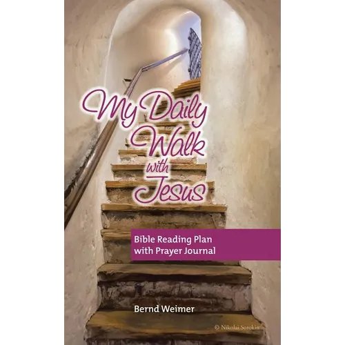 My Daily Walk with Jesus: Bible Reading Plan with Prayer Journal