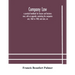 Company Law: A Practical Handbook For Lawyers And Business Men, With An Appendix Containing The Companies Acts, 1862 To 1900, And Rules, Etc