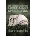 The Second-Greatest Baseball Game Ever Played: A Memoir