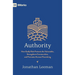 Authority: How Godly Rule Protects the Vulnerable, Strengthens Communities, and Promotes Human Flourishing (with Study Questions)
