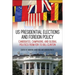 US Presidential Elections and Foreign Policy: Candidates, Campaigns, and Global Politics from FDR to Bill Clinton