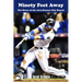 Ninety Feet Away: The Story of the 2014 Kansas City Royals