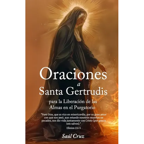 Oraciones a Santa Gertrudis para la Liberación de las Almas del Purgatorio