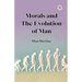 Morals and the Evolution of Man