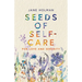 Seeds of Self-Care: For Love and Serenity