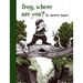Frog, Where Are You?