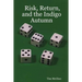 Risk, Return, and the Indigo Autumn