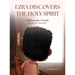 Ezra Discovers The Holy Spirit