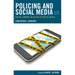 Policing and Social Media: Social Control in an Era of Digital Media