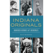 Indiana Originals: Hoosier Heroes & Heroines