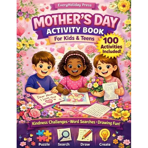 Mother's Day Activity Book for kids and teens: Puzzles - Mazes - Word Searches - Games & More!
