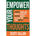 Empower Your Thoughts: Control Worry and Anxiety, Develop a Positive Mental Attitude, and Master Your Mindset