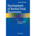 Development of Normal Fetal Movements: The Last 15 Weeks of Gestation