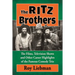 The Ritz Brothers: The Films, Television Shows and Other Career Highlights of the Famous Comedy Trio