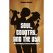 Soul, Country, and the USA: Race and Identity in American Music Culture