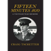 Fifteen Minutes Ago: A Vietnam War Memoir