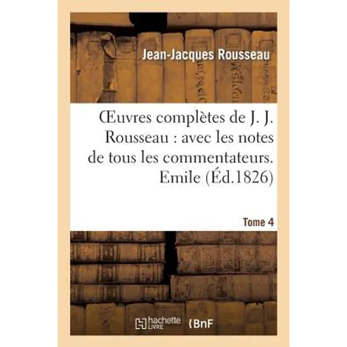 Oeuvres Complètes de J. J. Rousseau. T. 4 Emile T2