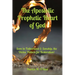 The Apostolic Prophetic Heart of God: Seen in Fatherhood & Sonship, the Divine Pattern for Restoration!