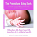 The Premature Baby Book: Everything You Need to Know about Your Premature Baby from Birth to Age One