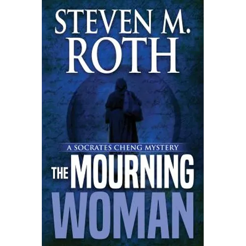 The Mourning Woman: A Socrates Cheng Mystery