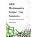 GRE Mathematics Subject Test Solutions: Exams GR1268, GR0568, and GR9768