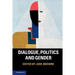 Dialogue, Politics and Gender