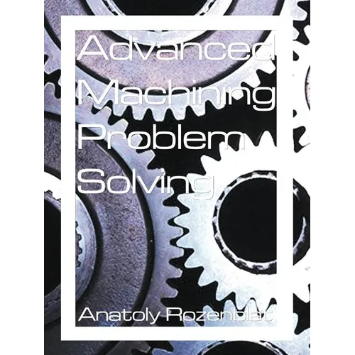 Advanced Machining Problem Solving