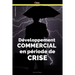 Développement commercial en période de crise: Gérer la crise