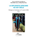 La diplomatie africaine au XXIe siècle: Mélanges en hommage au Pr Laurent ZANG, Tome 1