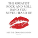 The Greatest Rock And Roll Band You Never Heard Of
