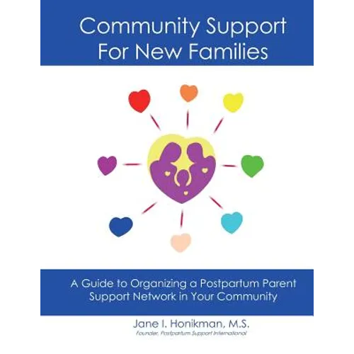 Community Support for New Families: Guide to Organizing a Postpartum Parent Support Network in Your Community