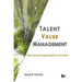 Talent Value Management: Liberating Organisation Growth