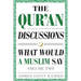 The Qur'an Discussions: What Would a Muslim Say (Volume 2)