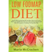 Low FODMAP Diet: How To Effectively Manage IBS And Other Digestive Disorders With A Low FODMAP Diet, And Live A Life Free From Bloating