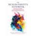 The Muslim Parent's Handbook: 95 Proven Strategies to Heal Disconnection and Raise Capable Confident Kids