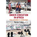 Under Education in Africa: From Colonialism to Neoliberalism