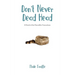 Don't Never Dead Head: A Novel of the Paraclifta Consortium