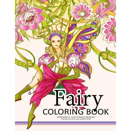 Fairy Coloring Book for Adults: Fairy in the magical world with her Animal (Adult Coloring Book)